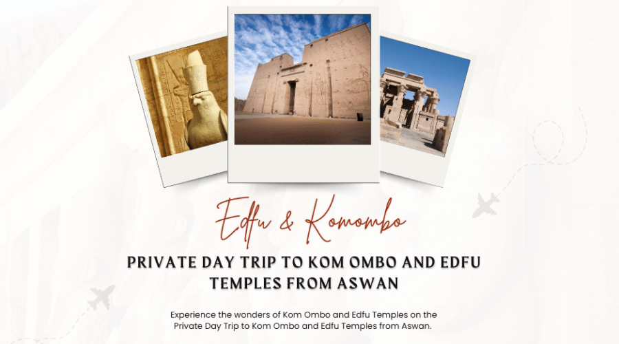 Private Day Trip to Kom Ombo and Edfu Temples from Aswan